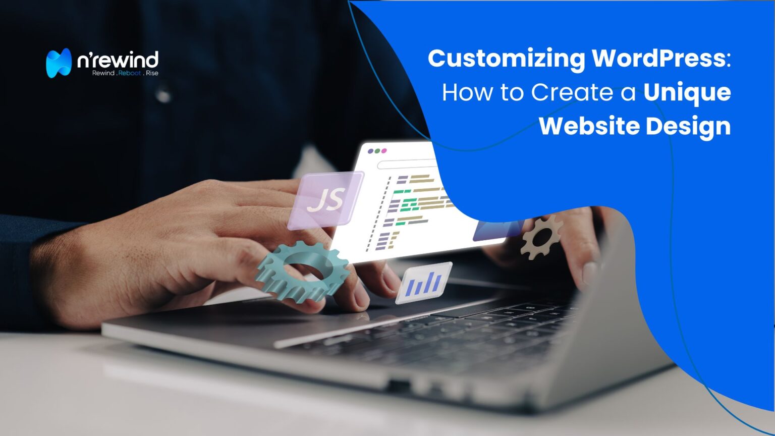 Customizing WordPress: How to Create a Unique Website Design