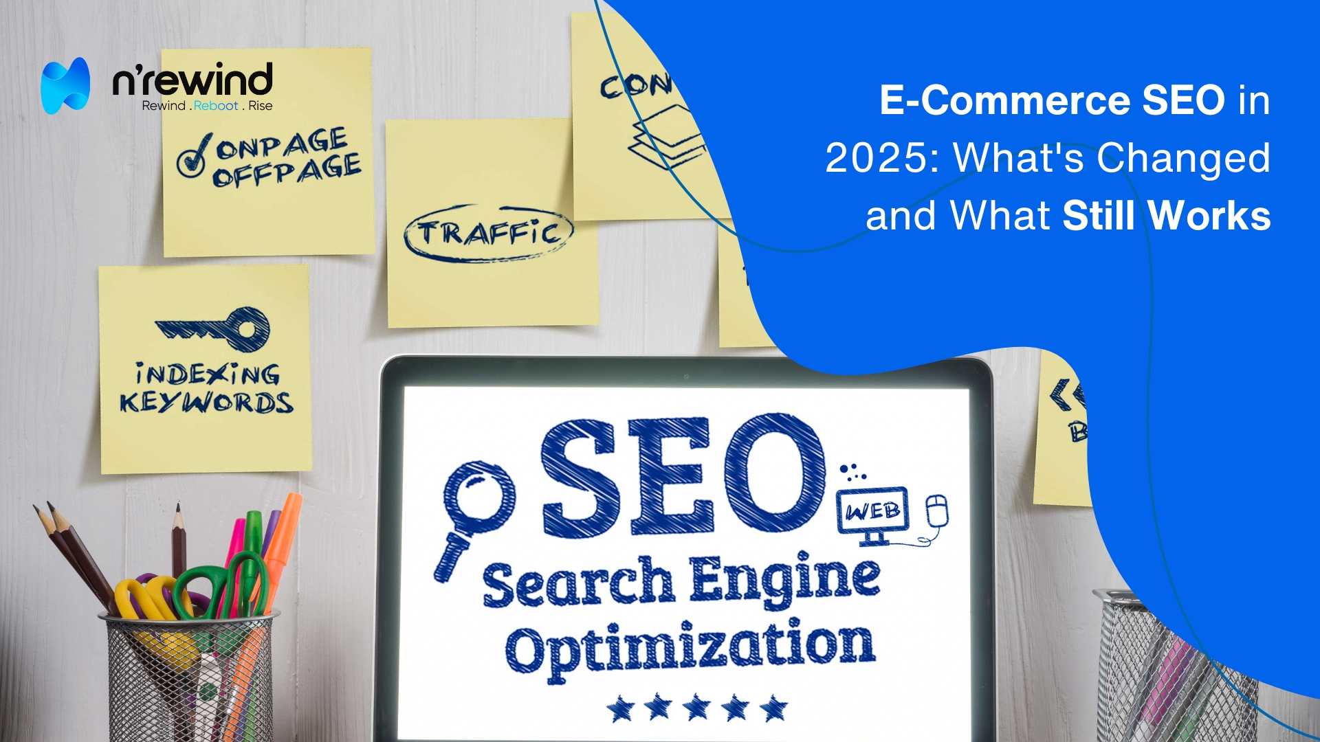 E-Commerce SEO in 2025 What's Changed and What Still Works